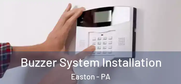  Buzzer System Installation Easton - PA