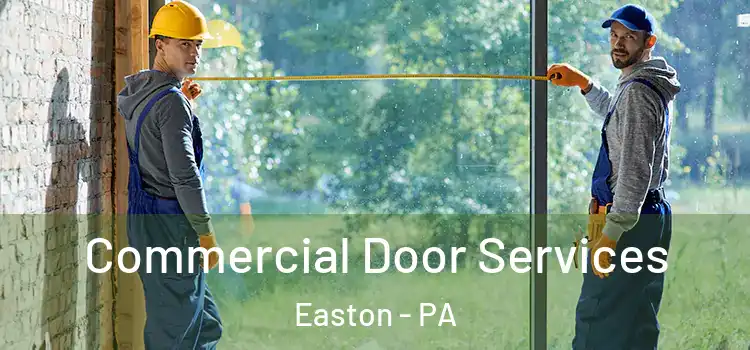 Commercial Door Services Easton - PA