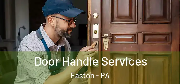 Door Handle Services Easton - PA