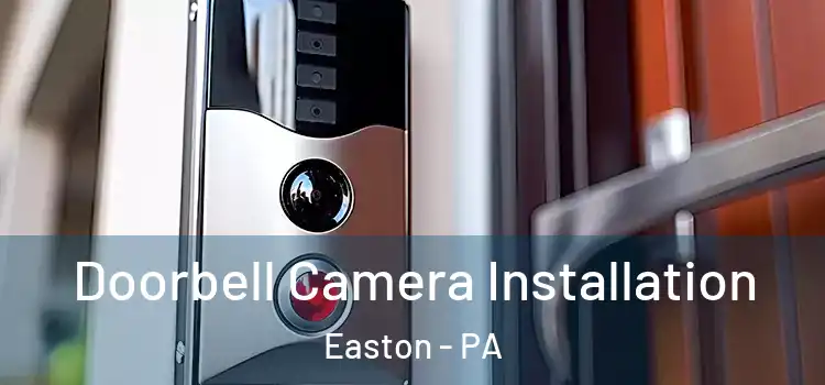  Doorbell Camera Installation Easton - PA