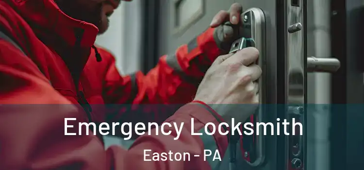 Emergency Locksmith Easton - PA