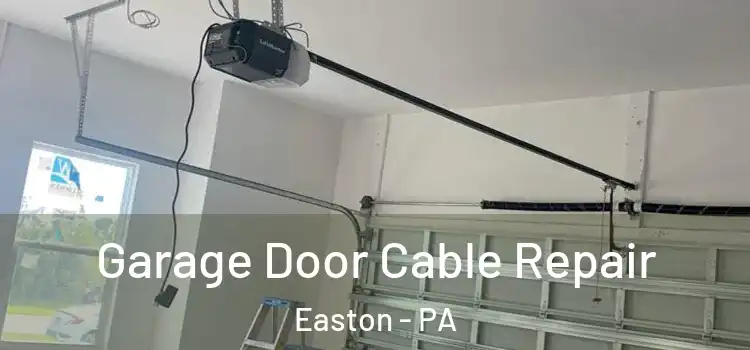  Garage Door Cable Repair Easton - PA