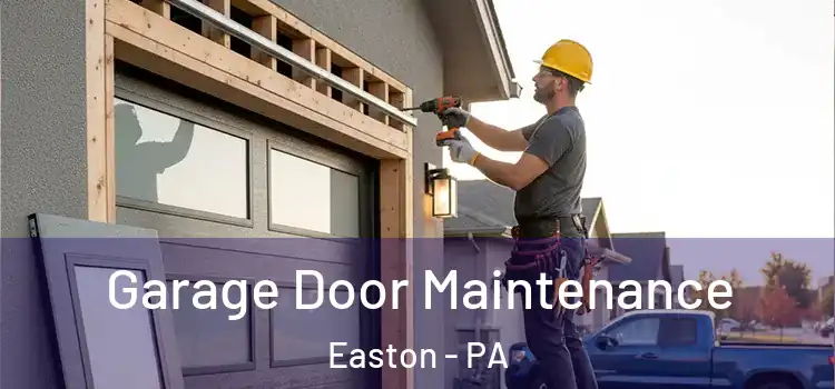 Garage Door Maintenance Easton - PA