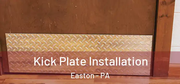 Kick Plate Installation Easton - PA