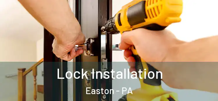 Lock Installation Easton - PA
