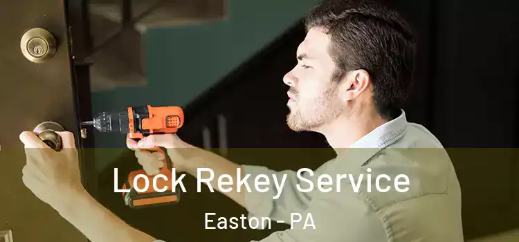 Lock Rekey Service Easton - PA