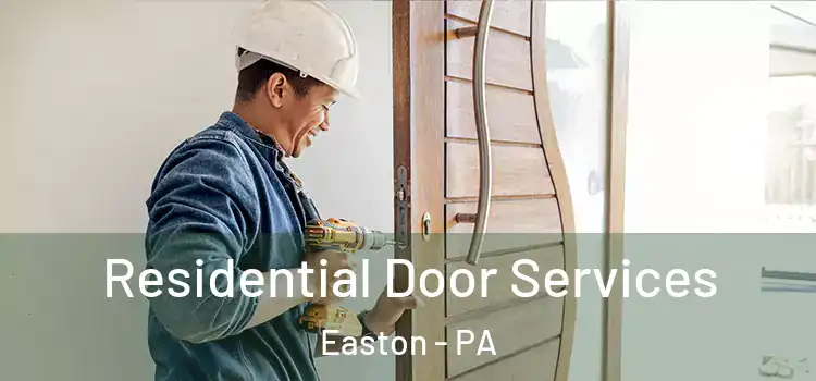 Residential Door Services Easton - PA