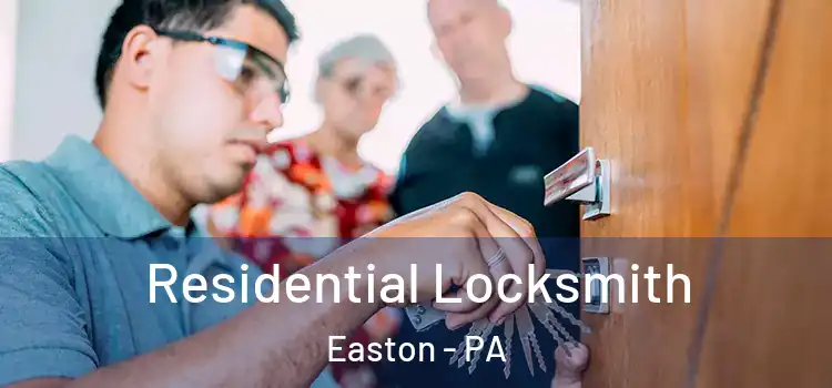  Residential Locksmith Easton - PA