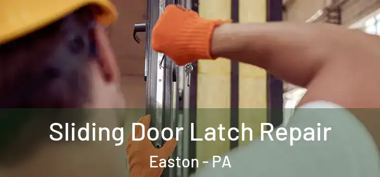  Sliding Door Latch Repair Easton - PA